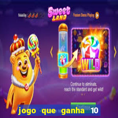 jogo que ganha 10 reais no cadastro